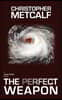 The Perfect Weapon