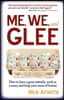 Me, We, and Glee: how to have a great attitude, work as a team and keep your sense of humor