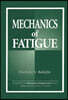 Mechanics of Fatigue