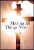 Making All things New
