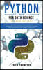 Python for Data Science: 2 Books in 1. A Practical Beginner's Guide to learn Python Programming, introducing into Data Analytics, Machine Learn