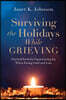 Surviving the Holidays While Grieving: Practical Tools for Experiencing Joy When Facing Grief and Loss