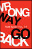 Wrong Way Go Back Pure Slush Vol. 19