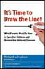 It's Time to Draw the Line!: What Parents Must Do Now to Save Our Children and Restore Our National Treasure