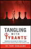 Tangling with Tyrants: Managing the Balance of Power at Work: Effective Communication and Behavior Management for the Toxic Workplace Bad Boss, Bad Ma