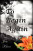 To Begin Again