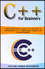 C++ for Beginners: A Step-by-Step Guide to Learn, in an Easy Way, the Fundamentals of C++ Programming Language with Practical Examples