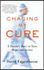 Chasing My Cure: A Doctor's Race to Turn Hope Into Action; A Memoir