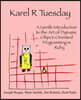 Karel R Tuesday: A Gentle Introduction to the Art of Dynamic Object-Oriented Programming in Ruby