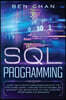 SQL Programming: Learn the Ultimate Coding, Basic Rules of the Structured Query Language for Databases like Microsoft SQL Server (Step-