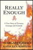 Really Enough: A True Story of Tyranny, Courage and Comedy
