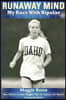 Runaway Mind: : My Race with Bipolar - New Edition includes Maggie's Tips for Coping with Bipolar