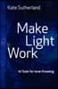 Make Light Work: 10 Tools for Inner Knowing