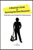 A Musician's Guide to Surviving the Great Recession: Practical Tips for Living a Truly Better Life in a Precarious Economy