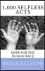 1,000 Selfless Acts: Hope for the Human Race