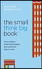 The Small Think Big Book: How Today's Small Businesses Are Using the Web to Win