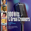 최고의 남성 크루너스 히트곡 100 (100 Hits Of The Great Crooners)