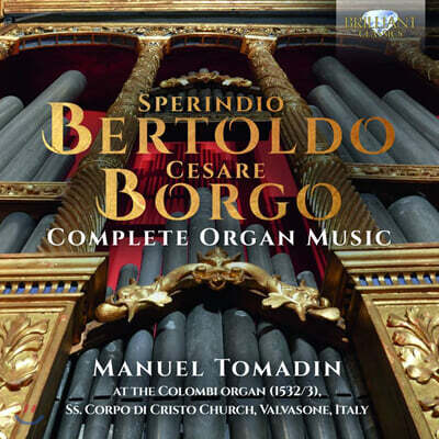Manuel Tomadin 베르톨도 / 보르조: 오르간 작품 전곡 (Sperindio Bertoldo / Cesare Borgo: Complete Organ Music)