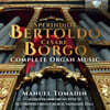 Manuel Tomadin 베르톨도 / 보르조: 오르간 작품 전곡 (Sperindio Bertoldo / Cesare Borgo: Complete Organ Music)