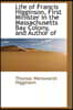 Life of Francis Higginson, First Minister in the Massachusetts Bay Colony