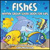 Fishes: Animal Group Science Book For Kids Children's Zoology Books Edition