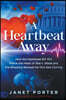 A Heartbeat Away: How the Heartbeat Bill Will Pierce the Heart of Roe v. Wade and the Shocking Betrayal No One Saw Coming