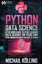 Python data science: After work guide to start learning Data Science on your own. Avoid common beginners mistakes of coding. Approach Panda