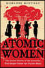 Atomic Women: The Untold Stories of the Scientists Who Helped Create the Nuclear Bomb