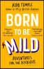 Born to Be Mild: Adventures for the Anxious