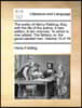 The Works of Henry Fielding, Esq; With the Life of the Author. a New Edition, in Ten Volumes. to Which Is Now Added, the Fathers; Or, the Good-Natured
