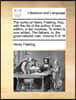 The Works of Henry Fielding, Esq; With the Life of the Author. a New Edition, in Ten Volumes. to Which Is Now Added, the Fathers; Or, the Good-Natured