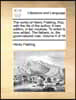 The Works of Henry Fielding, Esq; With the Life of the Author. a New Edition, in Ten Volumes. to Which Is Now Added, the Fathers; Or, the Good-Natured