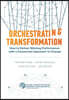 Orchestrating Transformation: How to Deliver Winning Performance with a Connected Approach to Change