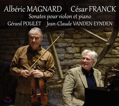 G'rard Poulet 마냐르 / 프랑크: 바이올린과 피아노를 위한 소나타 (Magnard / Franck: Sonata for Violin and Piano)
