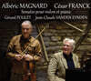 G'rard Poulet 마냐르 / 프랑크: 바이올린과 피아노를 위한 소나타 (Magnard / Franck: Sonata for Violin and Piano)