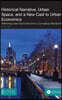 Historical Narrative, Urban Space and a New Cast to Urban Economics: Rethinking Urban Economics from a Conceptual Standpoint