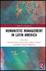 Humanistic Management in Latin America