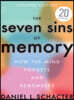 The Seven Sins of Memory Updated Edition: How the Mind Forgets and Remembers