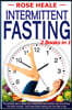 Intermittent Fasting: 2 Books in 1: The ultimate way to boost your Metabolism and become Lean and Strong. This book includes: 16/8 Intermitt