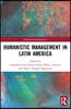 Humanistic Management in Latin America