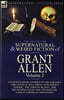 The Collected Supernatural and Weird Fiction of Grant Allen: Volume 2-Fourteen Short Stories of the Strange and Unusual Including 'Wolverden Tower', '