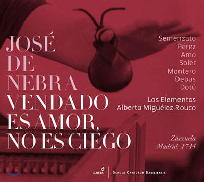 호세 데 네브라: 오페라 '눈 먼 사랑은 눈 멀지 않고' (Jose de Nebra: Vendado Es Amor, No Es Ciego) 