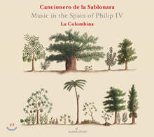 La Colombina 스페인 폴리포니 세속 성악곡 - 펠리페 4세 시대의 스페인 음악 (Cancionero de la Sablonara)