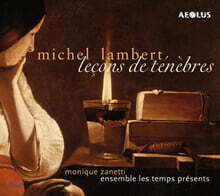 Monique Zanetti 랑베르: '르숑 드 테네브르' (Michel Lambert: Lecons de Tenebres)