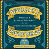 Who Says You're Dead?: Medical & Ethical Dilemmas for the Curious & Concerned