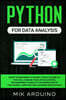 Python for Data Analysis: From the Beginner to Expert Crash Course 3.0 that will Change your Life as a Digital Programmer Thanks to the Minimali
