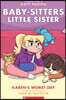 Karen's Worst Day: A Graphic Novel (Baby-Sitters Little Sister #3): Volume 3