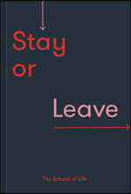 Stay or Leave: How to Remain In, or End, Your Relationship