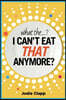 What the...? I Can't Eat THAT Anymore?: Discovering A Life Without Gluten And That A Simple Diet Switch Is Not What It Seems