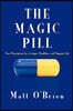 The Magic Pill: Your Prescription for a Longer, Healthier, and Happier Life